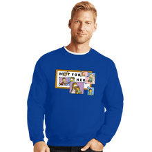 Load image into Gallery viewer, Daily_Deal_Shirts Crewneck Sweater, Unisex / Small / Royal Blue For Her
