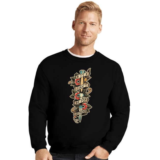 Secret_Shirts Crewneck Sweater, Unisex / Small / Black It Can't Be For Nothing