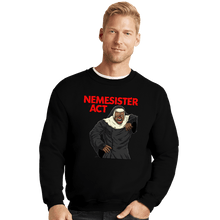 Load image into Gallery viewer, Daily_Deal_Shirts Crewneck Sweater, Unisex / Small / Black Nemesister Act
