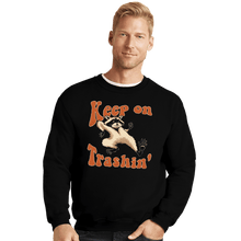 Load image into Gallery viewer, Shirts Crewneck Sweater, Unisex / Small / Black Keep On Trashin&#39;
