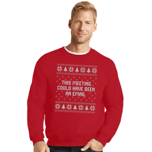 Daily_Deal_Shirts Crewneck Sweater, Unisex / Small / Red Email Meeting Sweater