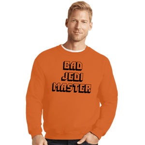 Daily_Deal_Shirts Crewneck Sweater, Unisex / Small / Red Bad Jedi Master