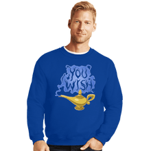 Load image into Gallery viewer, Daily_Deal_Shirts Crewneck Sweater, Unisex / Small / Royal Blue You Wish

