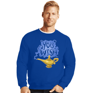 Daily_Deal_Shirts Crewneck Sweater, Unisex / Small / Royal Blue You Wish