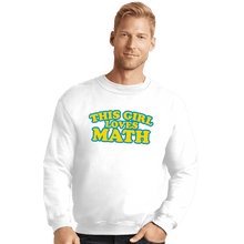 Load image into Gallery viewer, Secret_Shirts Crewneck Sweater, Unisex / Small / White Girl Loves Math
