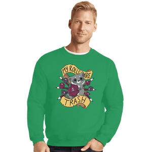 Shirts Crewneck Sweater, Unisex / Small / Irish Green My Rolls Are Trash