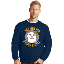 Load image into Gallery viewer, Secret_Shirts Crewneck Sweater, Unisex / Small / Navy To Old For...
