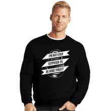 Load image into Gallery viewer, Shirts Crewneck Sweater, Unisex / Small / Black Not Supposed To Be Here
