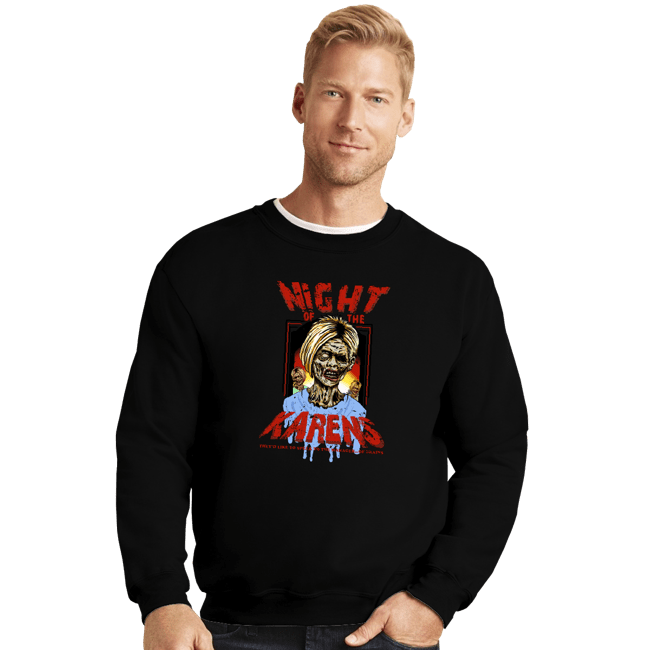 Shirts Crewneck Sweater, Unisex / Small / Black Night Of The Living Karens