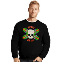 Load image into Gallery viewer, Daily_Deal_Shirts Crewneck Sweater, Unisex / Small / Black Skate Or Die
