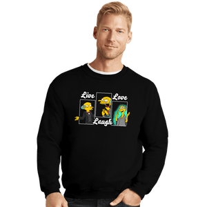Daily_Deal_Shirts Crewneck Sweater, Unisex / Small / Black Live, Laugh, I Bring You Love