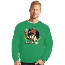 Load image into Gallery viewer, Shirts Crewneck Sweater, Unisex / Small / Irish Green It&#39;s A Draft
