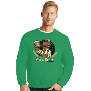 Shirts Crewneck Sweater, Unisex / Small / Irish Green It's A Draft