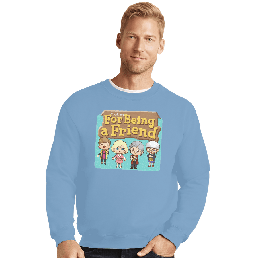 Shirts Crewneck Sweater, Unisex / Small / Powder Blue Thank You For Being A Friend