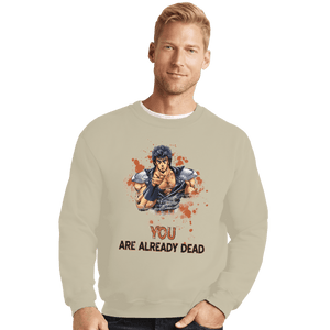 Shirts Crewneck Sweater, Unisex / Small / Sand You Are Already Dead