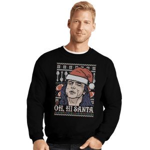 Shirts Crewneck Sweater, Unisex / Small / Black Oh hi Santa
