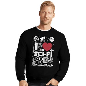 Shirts Crewneck Sweater, Unisex / Small / Black I Love Sci-Fi