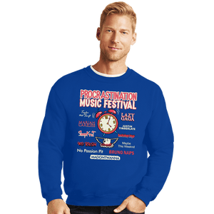 Daily_Deal_Shirts Crewneck Sweater, Unisex / Small / Royal Blue Procrastination Festival