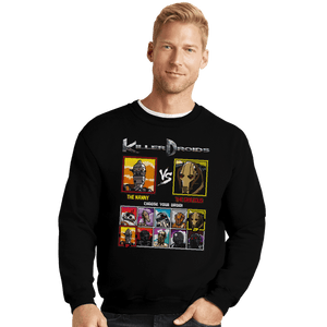 Daily_Deal_Shirts Crewneck Sweater, Unisex / Small / Black Killer Droids