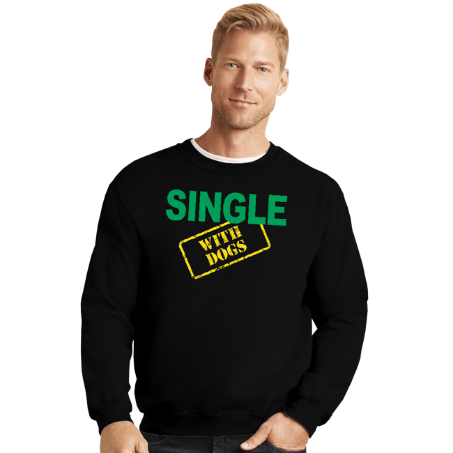 Daily_Deal_Shirts Crewneck Sweater, Unisex / Small / Black Single With Dogs