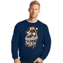 Load image into Gallery viewer, Daily_Deal_Shirts Crewneck Sweater, Unisex / Small / Navy In The Name Of The Moon F You
