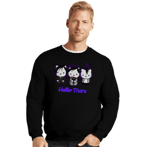 Shirts Crewneck Sweater, Unisex / Small / Black Hello There