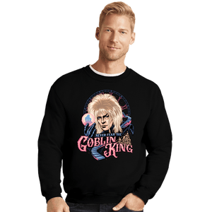 Daily_Deal_Shirts Crewneck Sweater, Unisex / Small / Black Never Fear The Goblin King