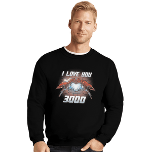 Shirts Crewneck Sweater, Unisex / Small / Black I Love You 3000