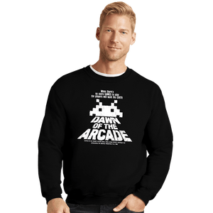Daily_Deal_Shirts Crewneck Sweater, Unisex / Small / Black Dawn Of The Arcade