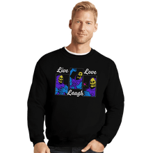 Load image into Gallery viewer, Shirts Crewneck Sweater, Unisex / Small / Black Live Laugh Love
