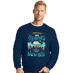 Daily_Deal_Shirts Crewneck Sweater, Unisex / Small / Navy Back To Dreaming