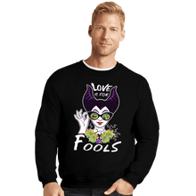 Load image into Gallery viewer, Daily_Deal_Shirts Crewneck Sweater, Unisex / Small / Black Love Is For Fools
