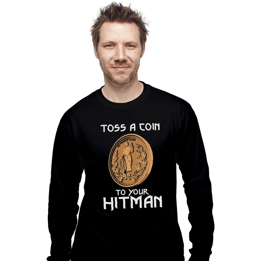 Shirts Long Sleeve Shirts, Unisex / Small / Black Toss A Coin To Your Hitman