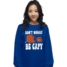 Load image into Gallery viewer, Shirts Long Sleeve Shirts, Unisex / Small / Royal Blue Be Capy
