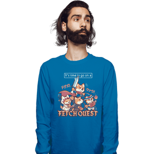 Shirts Long Sleeve Shirts, Unisex / Small / Sapphire It's Time To Go On A Fetch Quest