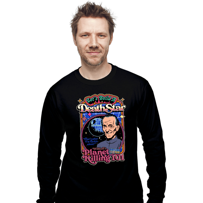 Daily_Deal_Shirts Long Sleeve Shirts, Unisex / Small / Black Let's Build A Death Star