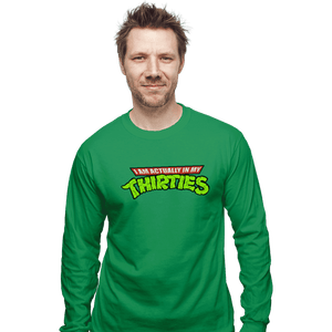 Secret_Shirts Long Sleeve Shirts, Unisex / Small / Irish Green Actually In My Thirties