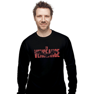 Shirts Long Sleeve Shirts, Unisex / Small / Black I'm Vengeance