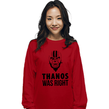 Load image into Gallery viewer, Secret_Shirts Long Sleeve Shirts, Unisex / Small / Red Thanos Was Right
