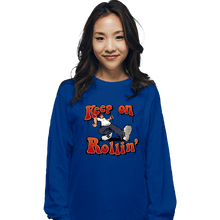 Load image into Gallery viewer, Daily_Deal_Shirts Long Sleeve Shirts, Unisex / Small / Royal Blue Keep On Rollin&#39;
