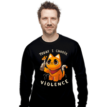 Load image into Gallery viewer, Daily_Deal_Shirts Long Sleeve Shirts, Unisex / Small / Black Today I Choose Violence
