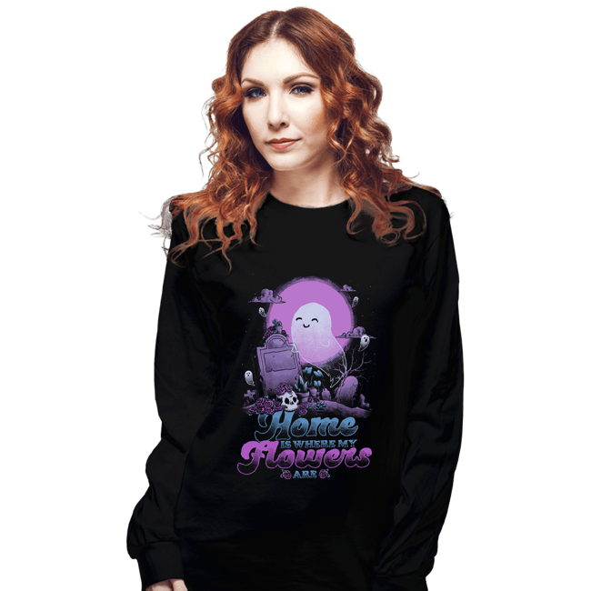 Secret_Shirts Long Sleeve Shirts, Unisex / Small / Black Home Is Where My Flowers Are