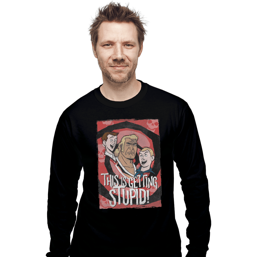 Shirts Long Sleeve Shirts, Unisex / Small / Black This Is Getting Stupid