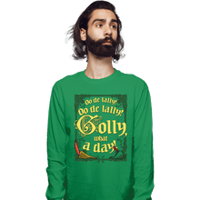 Load image into Gallery viewer, Daily_Deal_Shirts Long Sleeve Shirts, Unisex / Small / Irish Green Golly What A Day!
