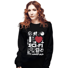 Load image into Gallery viewer, Shirts Long Sleeve Shirts, Unisex / Small / Black I Love Sci-Fi
