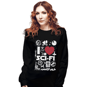 Shirts Long Sleeve Shirts, Unisex / Small / Black I Love Sci-Fi