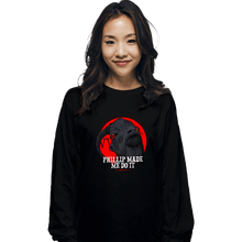 Load image into Gallery viewer, Shirts Long Sleeve Shirts, Unisex / Small / Black Phillip Made Me Do It
