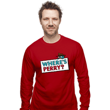 Load image into Gallery viewer, Shirts Long Sleeve Shirts, Unisex / Small / Red Where&#39;s Perry?
