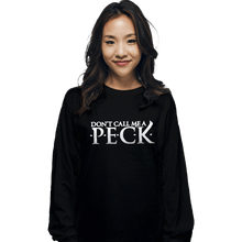 Load image into Gallery viewer, Daily_Deal_Shirts Long Sleeve Shirts, Unisex / Small / Black Don&#39;t Call Me A Peck
