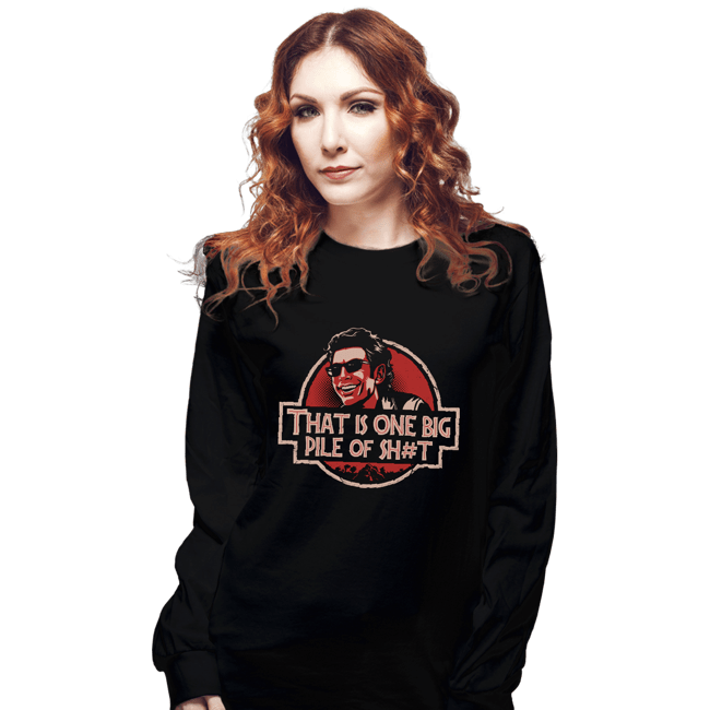 Secret_Shirts Long Sleeve Shirts, Unisex / Small / Black That Is One Big Pile Of Shi...